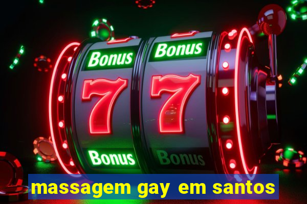 massagem gay em santos